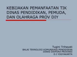 kebijakan pemanfaatan tik dinas pendidikan pemuda dan olahraga prov diy