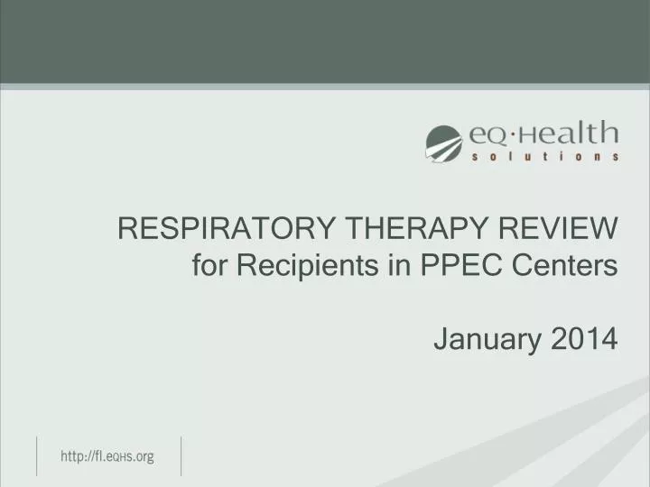 respiratory therapy review for recipients in ppec centers january 2014
