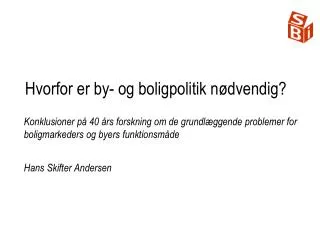 hvorfor er by og boligpolitik n dvendig