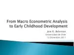 From Macro Econometric Analysis to Early Childhood Development: Insights from Chile - slide 1