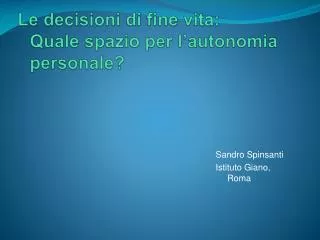 le decisioni di fine vita quale spazio per l autonomia personale