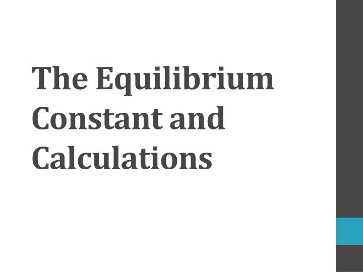 the equilibrium constant and calculations