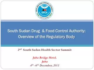 2 nd South Sudan Health Sector Summit Juba Bridge Hotel, Juba 4 th -6 th December, 2013