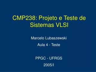 Marcelo Lubaszewski Aula 4 - Teste PPGC - UFRGS 2005/I