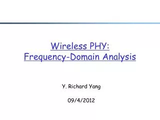 Wireless PHY: Frequency-Domain Analysis