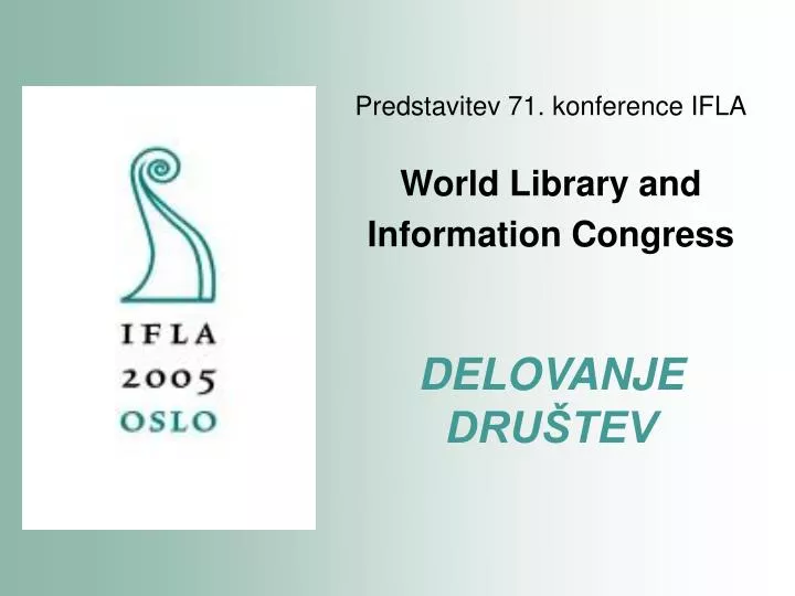 predstavitev 71 konference ifla world library and information congress delovanje dru tev