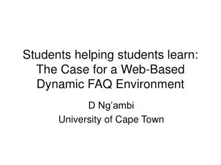 Students helping students learn: The Case for a Web-Based Dynamic FAQ Environment