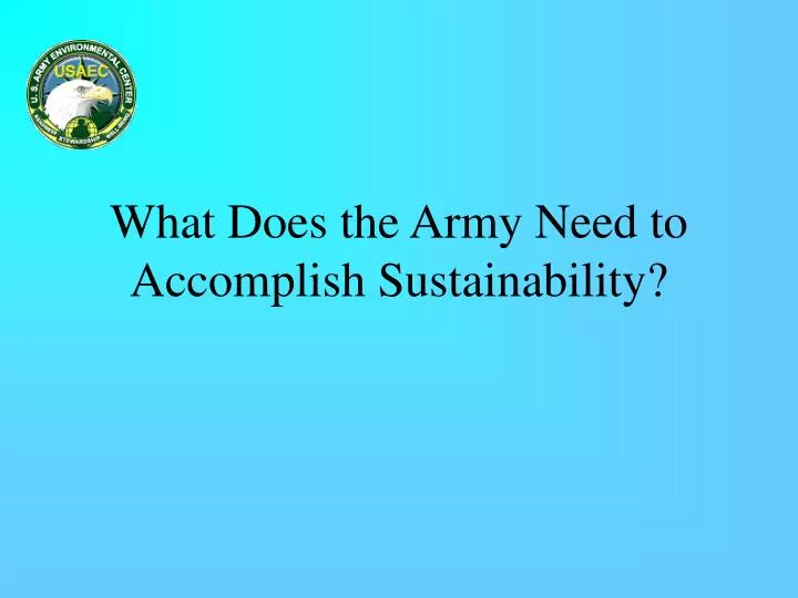 what does the army need to accomplish sustainability