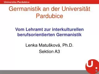 Lenka Matušková, Ph.D. Sektion A3