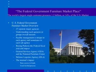 U. S. Federal Government Furniture Market Overview 27 separate major agencies