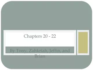 Chapters 20 - 22