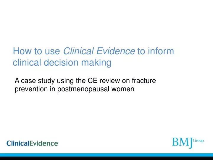 how to use clinical evidence to inform clinical decision making