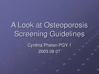 A Look at Osteoporosis Screening Guidelines