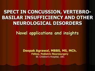 SPECT IN CONCUSSION, VERTEBRO-BASILAR INSUFFICIENCY AND OTHER NEUROLOGICAL DISORDERS