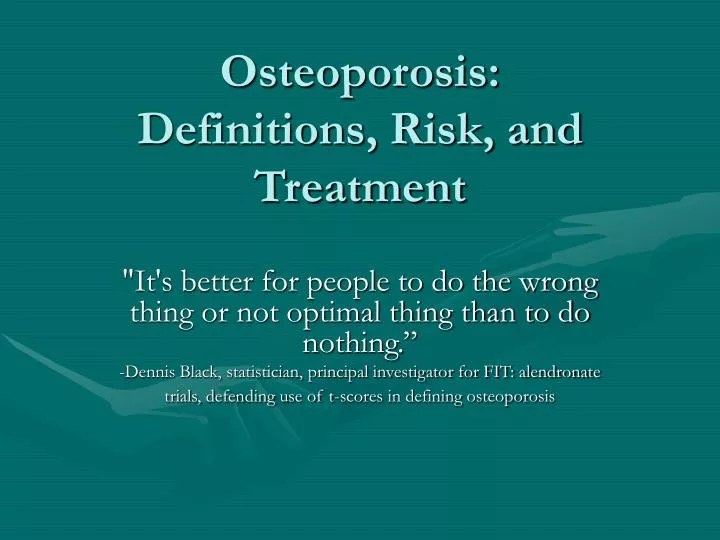 osteoporosis definitions risk and treatment