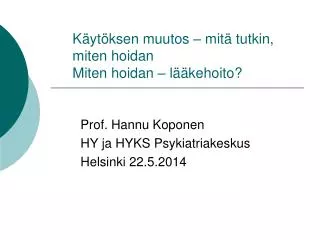 k yt ksen muutos mit tutkin miten hoidan miten hoidan l kehoito