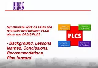 Synchronize work on DEXs and reference data between PLCS pilots and OASIS/PLCS