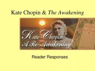 Kate Chopin &amp; The Awakening