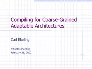 Compiling for Coarse-Grained Adaptable Architectures