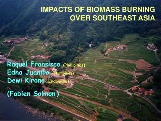 IMPACTS OF BIOMASS BURNING OVER SOUTHEAST ASIA