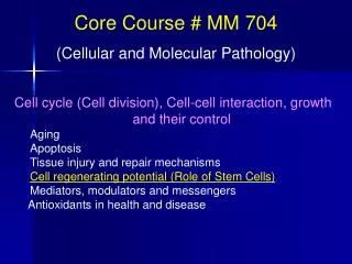 Cell cycle (Cell division), Cell-cell interaction, growth and their control Aging