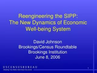 Reengineering the SIPP: The New Dynamics of Economic Well-being System