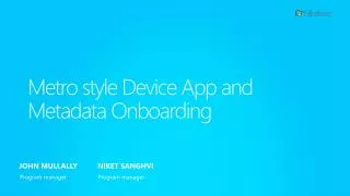 Metro style Device App and Metadata Onboarding