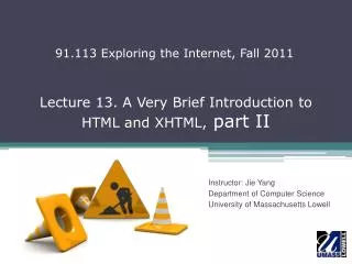 Lecture 13. A Very Brief Introduction to HTML and XHTML, part II