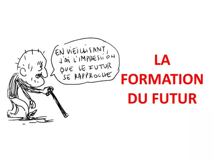 la formation du futur