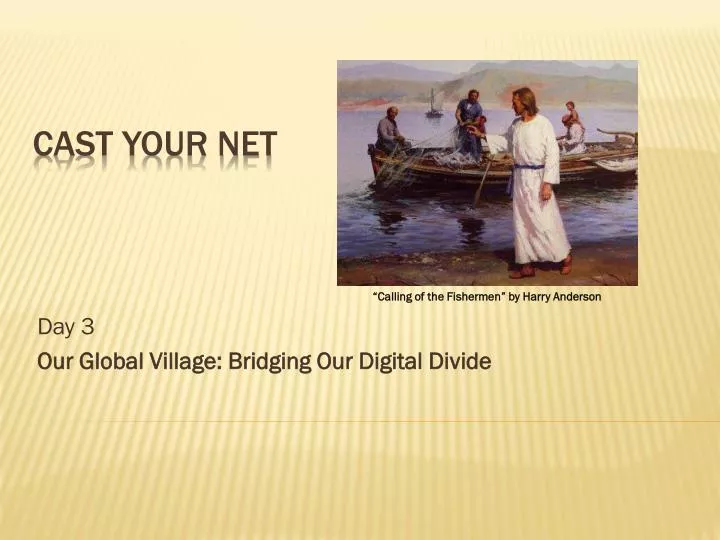 day 3 our global village bridging our digital divide