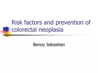 Risk factors and prevention of colorectal neoplasia
