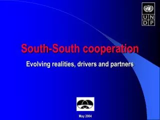 South-South cooperation Evolving realities, drivers and partners