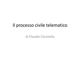 il processo civile telematico