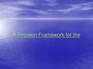 A Decision Framework for the
