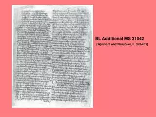 BL Additional MS 31042 ( Wynnere and Wastoure , ll. 353-431)