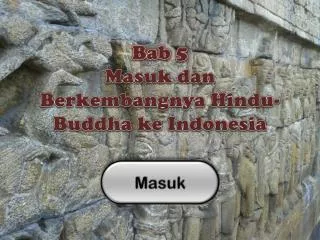 bab 5 masuk dan berkembangnya hindu buddha ke indonesia