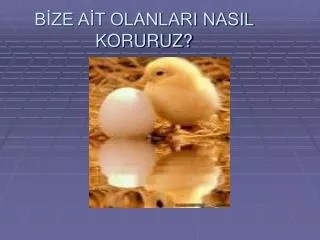 b ze a t olanlari nasil koruruz