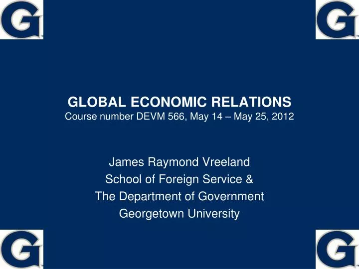 global economic relations course number devm 566 may 14 may 25 2012