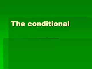 The conditional