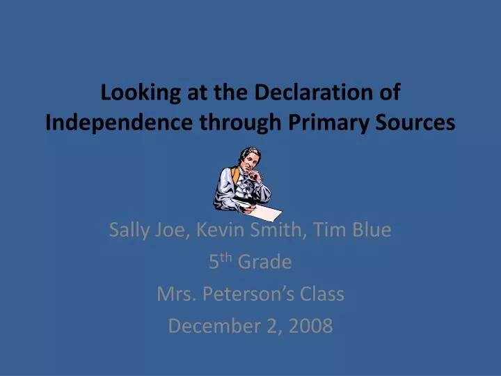 looking at the declaration of independence through primary sources