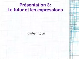 pr sentation 3 le futur et les expressions