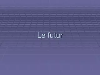 le futur