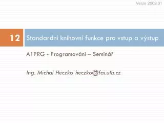 standardn knihovn funkce pro vstup a v stup
