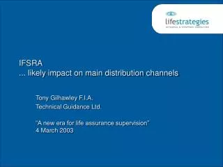 IFSRA ... likely impact on main distribution channels