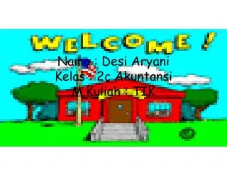 nama desi aryani kelas 2c akuntansi m kuliah tik