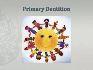 Primary Dentition