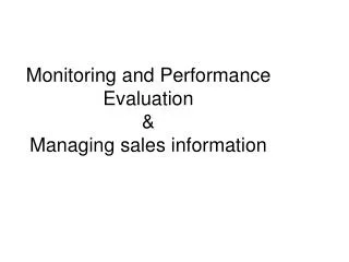 Monitoring and Performance Evaluation &amp; Managing sales information