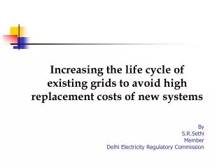 Increasing the life cycle of existing grids to avoid high replacement costs of new systems