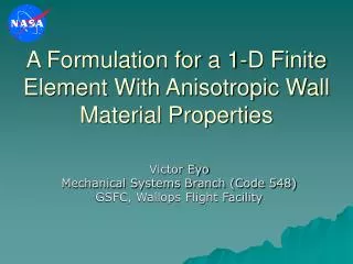 A Formulation for a 1-D Finite Element With Anisotropic Wall Material Properties