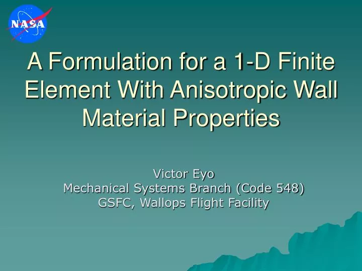 a formulation for a 1 d finite element with anisotropic wall material properties